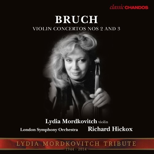 Lydia Mordkovitch, London Symphony Orchestra, Richard Hickox - Max Bruch - Violin Concertos Nos. 2 & 3 (2015)