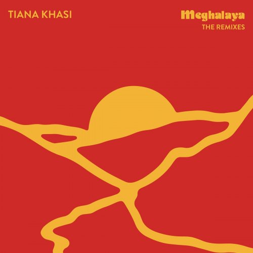 Tiana Khasi - Meghalaya (The Remixes) (2020)