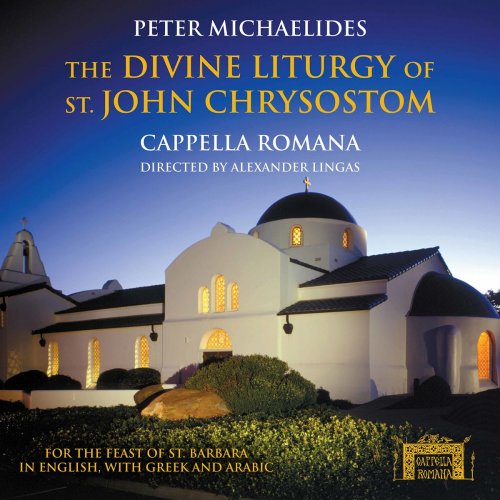 Cappella Romana - Peter Michaelides: The Divine Liturgy of St. John Chrysostom (2020)