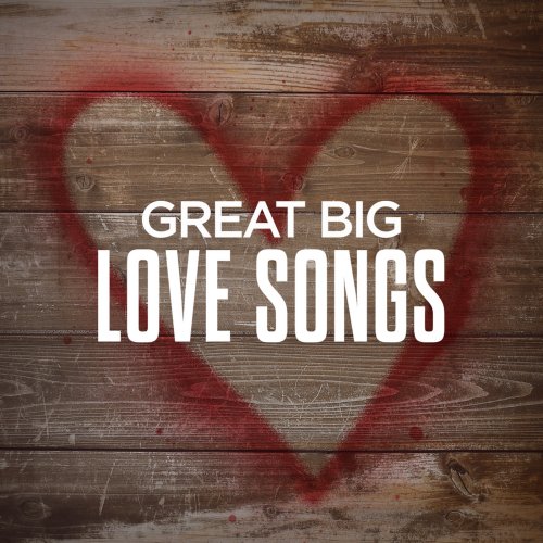 VA - Great Big Love Songs (2018) flac