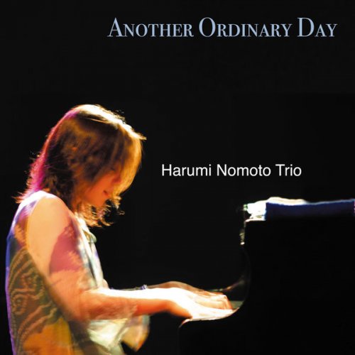 Harumi Nomoto Trio - Another Ordinary Day (2002/2015) flac