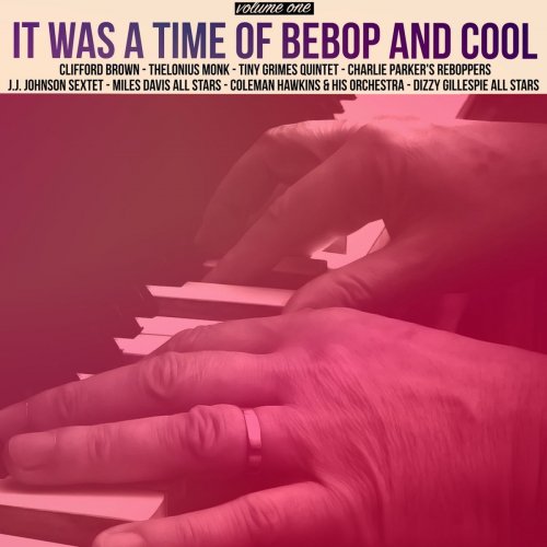 VA - It Was a Time of Bebop & Cool, Volume 1 (2020)