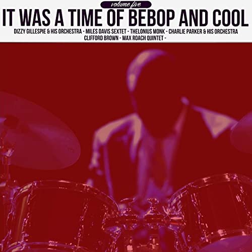 VA - It Was a Time of Bebop & Cool, Volume 5 (2020)