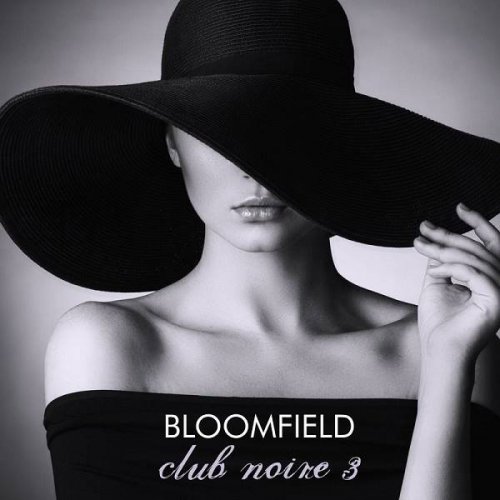 Bloomfield - Club Noire 3 (2020)