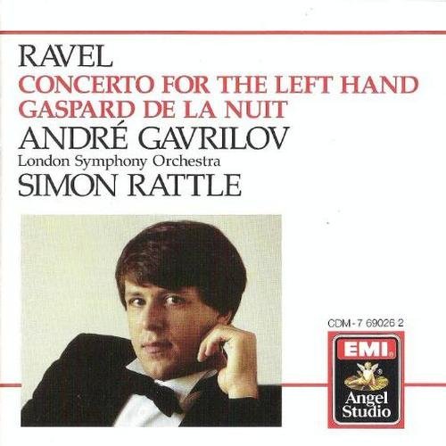 Andrei Gavrilov, Simon Rattle - Ravel - Piano Concerto for the Left Hand / Gaspard de la Nuit (1987)