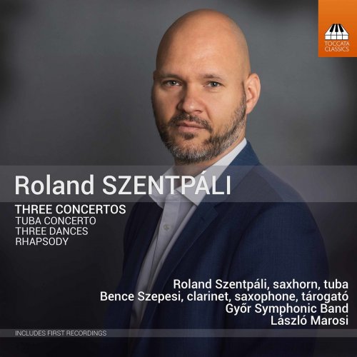 Roland Szentpali - Roland Szentpáli: 3 Concertos (2020)