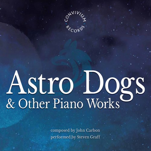 Steven Graff - John Carbon: Astro Dogs & Other Piano Works (2020) [Hi-Res]