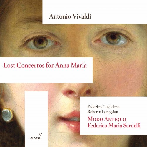 Federico Maria Sardelli, Modo Antiquo, Roberto Loreggian, Federico Guglielmo - Lost Concertos for Anna Maria (2020)
