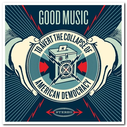 VA - Good Music to Avert the Collapse of American Democracy, Volume 1 & 2 (2020)