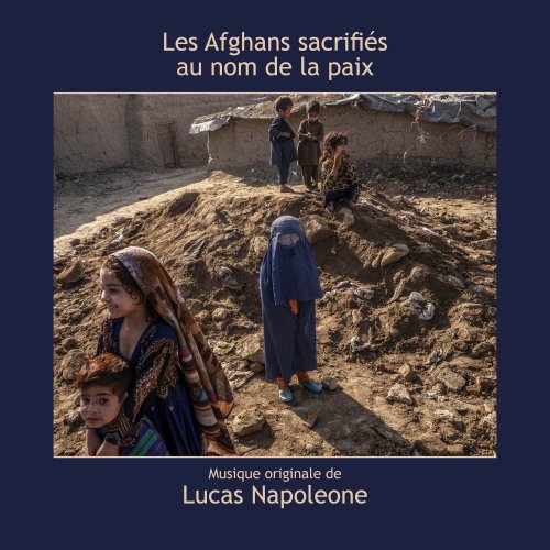 Lucas Napoleone - Les Afghans, sacrifiés au nom de la paix (Bande originale du film) (2020)