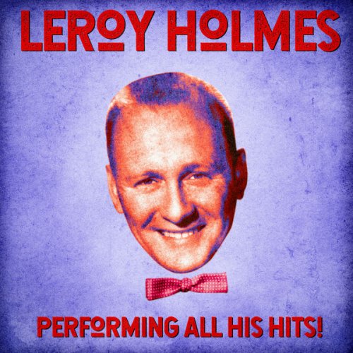 Leroy Holmes - Performing All His Hits! (Remastered) (2020)