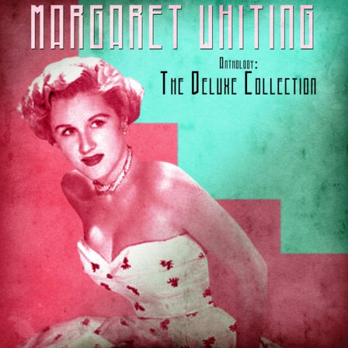 Margaret Whiting - Anthology: The Deluxe Collection (Remastered) (2020)