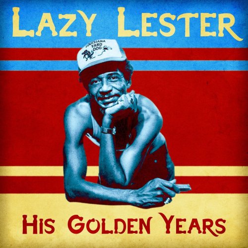 Lazy Lester - His Golden Years (Remastered) (2020)