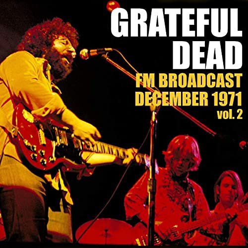 Grateful Dead - Grateful Dead FM Broadcast December 1971 vol. 2 (2020)