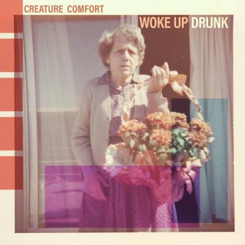 Creature Comfort - Woke up Drunk (2020)