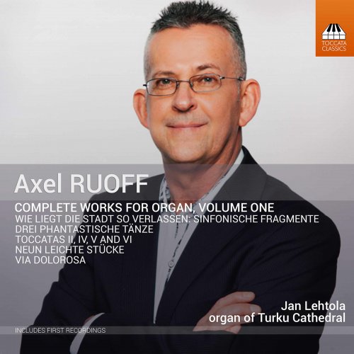 Jan Lehtola - Axel Ruoff: Complete Works for Organ, Vol. 1 (2020) [Hi-Res]