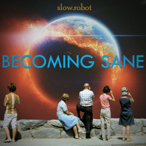 Slow Robot - Becoming Sane (2020)