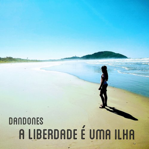 Dandones - A Liberdade É uma Ilha (2020) [Hi-Res]