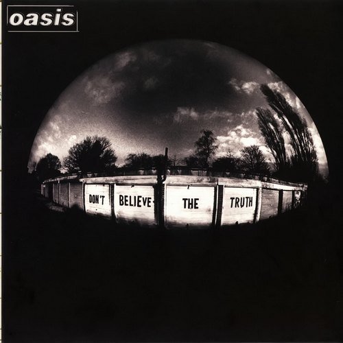 Oasis - Don't Believe The Truth (2005)