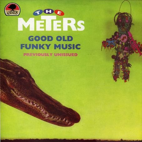 The Meters - Good Old Funky Music (1990)