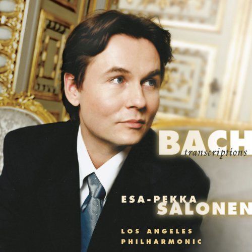 Esa-Pekka Salonen - Bach: Orchestral Arrangements (2000)