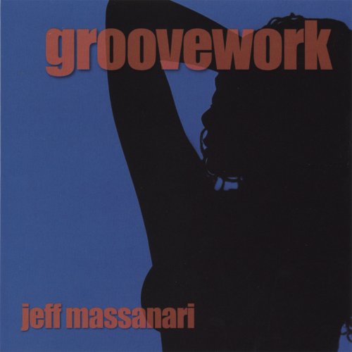 Jeff Massanari - Groovework (2006)