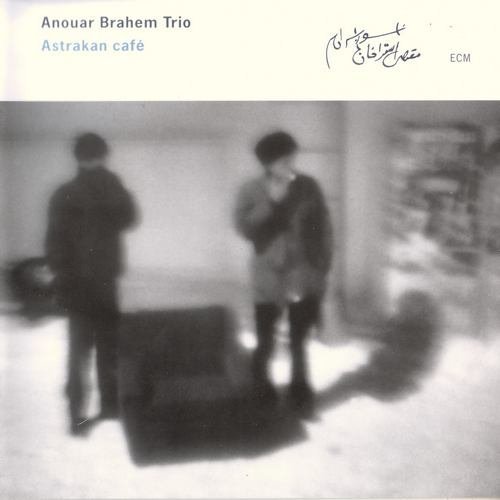 Anouar Brahem Trio - Astrakan Café (2000)
