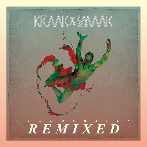 Kraak & Smaak - Chrome Waves Remixed (2014)