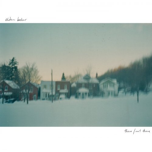 Aidan Baker - There / Not There (2020)