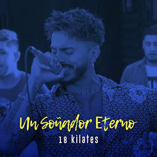 18 Kilates - Un Soñador Eterno (2019) Hi-Res