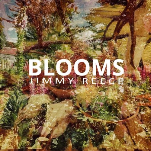 Jimmy Reece - Blooms (2020)