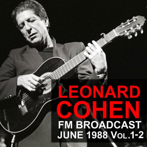 Leonard Cohen - FM Broadcast June 1988 Vol. 1 & Vol. 2 (2020)