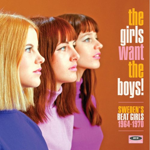 VA - The Girls Want The Boys! Sweden's Beat Girls 1964-1970 (2016)