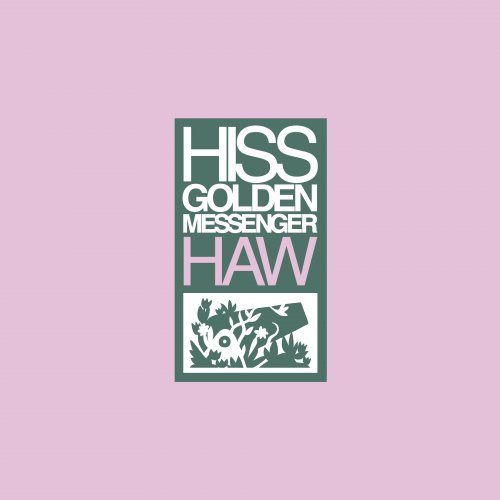 Hiss Golden Messenger - Haw (Remastered) (2013) [Hi-Res]
