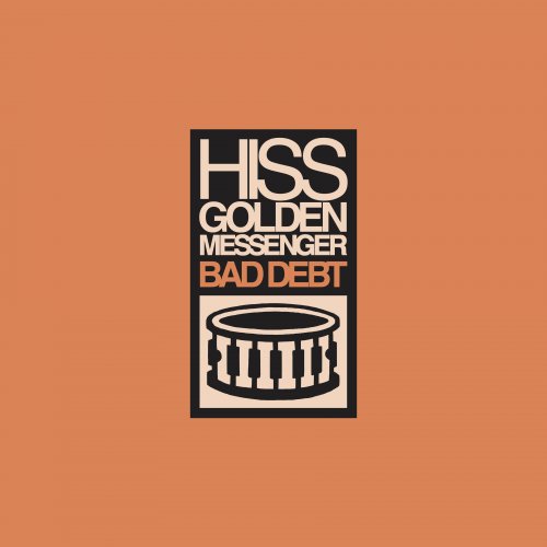 Hiss Golden Messenger - Bad Debt (Remastered) (2010) [Hi-Res]