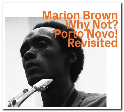 Marion Brown - Why Not? Porto Novo! Revisited (2020)
