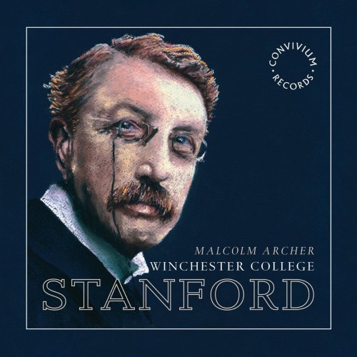 Winchester College Chapel Choir & Malcolm Archer - Stanford: Choral Works (2014) [Hi-Res]