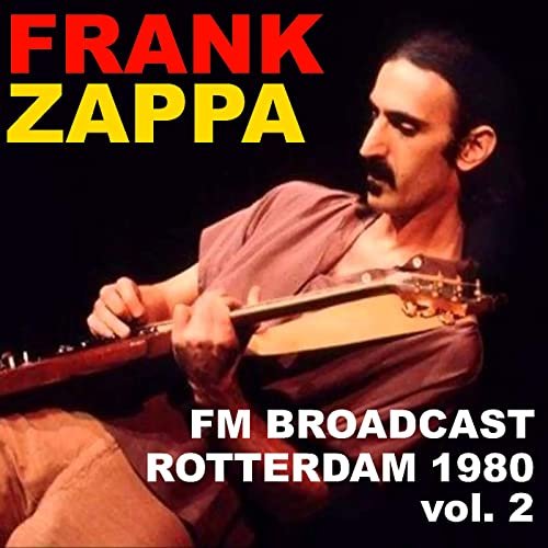 Frank Zappa - Frank Zappa FM Broadcast Rotterdam May 1980 vol. 2 (2020)
