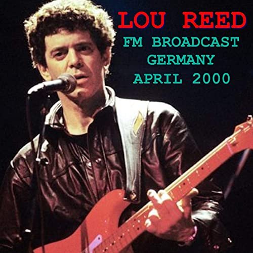 Lou Reed - Lou Reed FM Broadcast Germany April 2000 (2020)