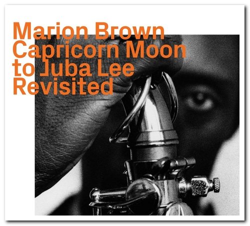 Marion Brown - Capricorn Moon to Juba Lee Revisited (2019)