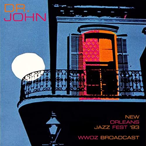Dr. John - New Orleans Jazz Festival '93 (WWOZ Broadcast Remastered) (2020)