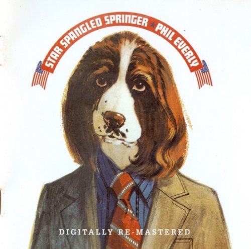 Phil Everly - Star Spangled Springer (Reissue) (1973/2012)