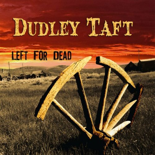 Dudley Taft - Left for Dead (2011) flac