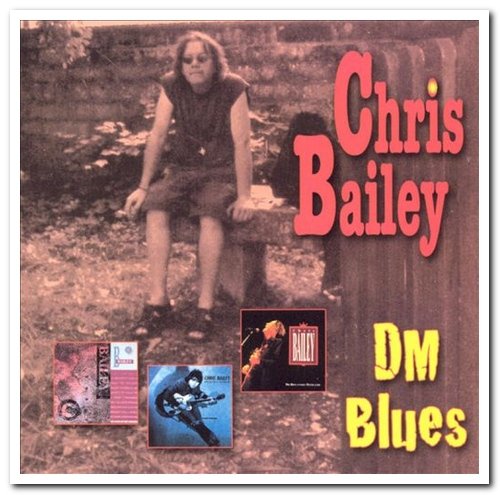 Chris Bailey - DM Blues [2CD Set] (2004)