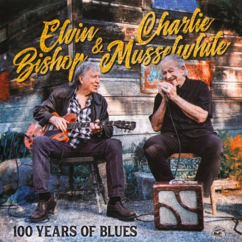 Elvin Bishop & Charlie Musselwhite - 100 Years Of Blues (2020) CD-Rip