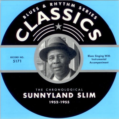 Sunnyland Slim - Blues & Rhythm Series 5171: The Chronological Sunnyland Slim 1952-1955 (2006)