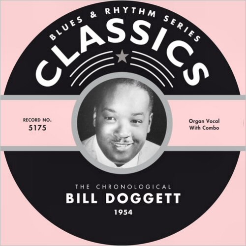 Bill Doggett - Blues & Rhythm Series 5175: The Chronological Bill Doggett 1954 (2006)