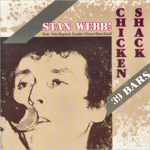 Stan Webb's Chicken Shack - 39 Bars (Feat. Pete Haycock) (1986) [CD Rip]