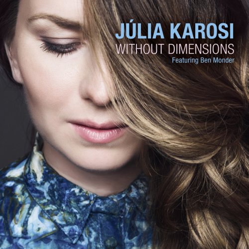 Júlia Karosi Ft. Ben Monder - Without Dimensions (2020) [Hi-Res]