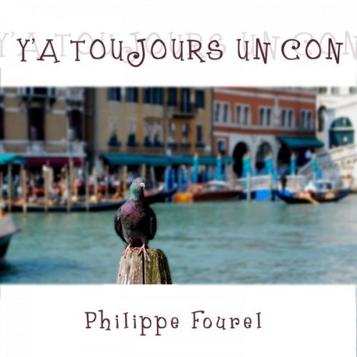 Philippe Fourel - Y'a toujours un con (2020) Hi-Res